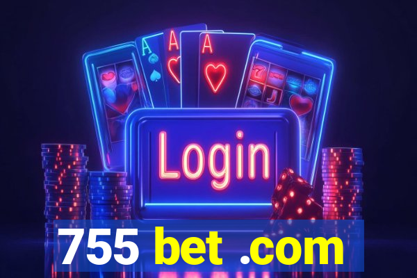 755 bet .com